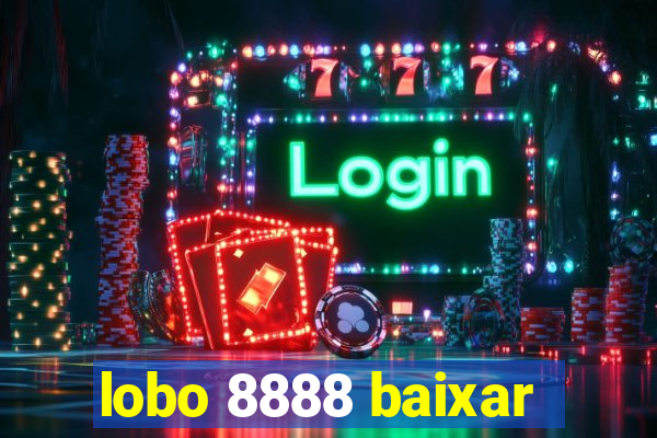 lobo 8888 baixar